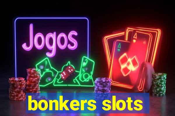 bonkers slots